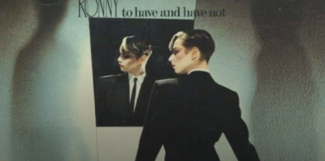 Culte des années 80 : Ronny – « To Have And Have not »